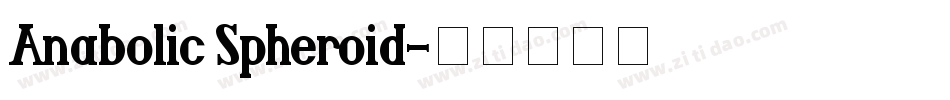 Anabolic Spheroid字体转换